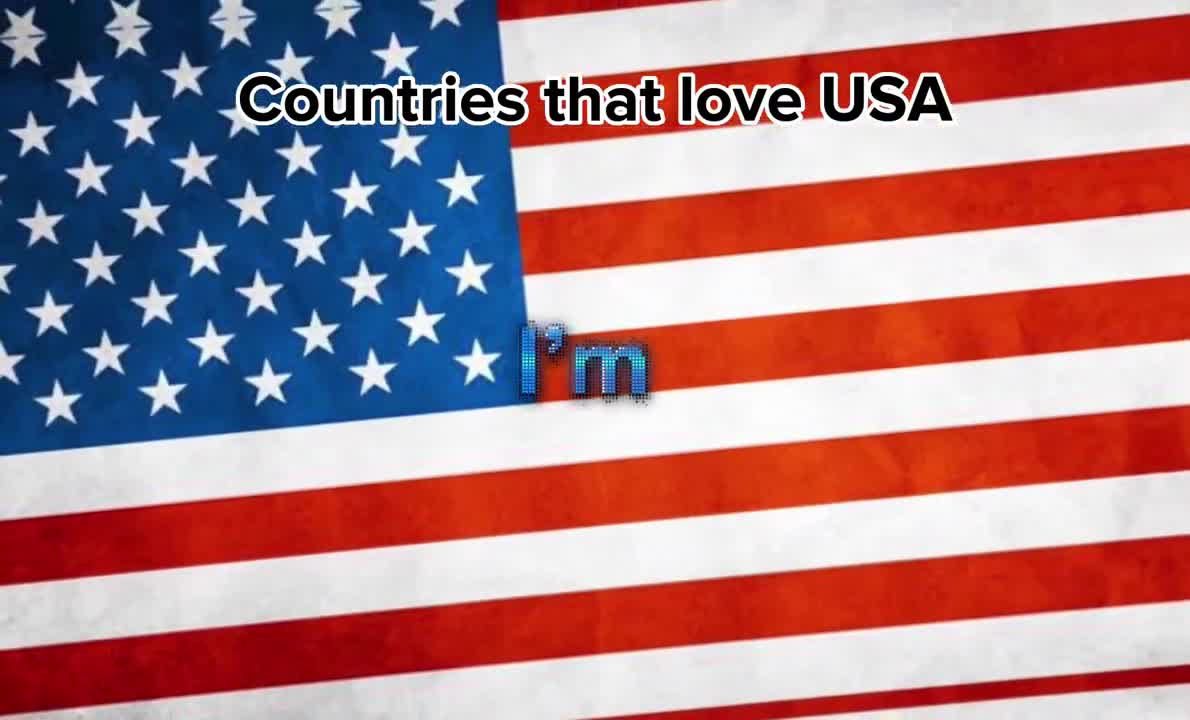 Countries that love USA ????