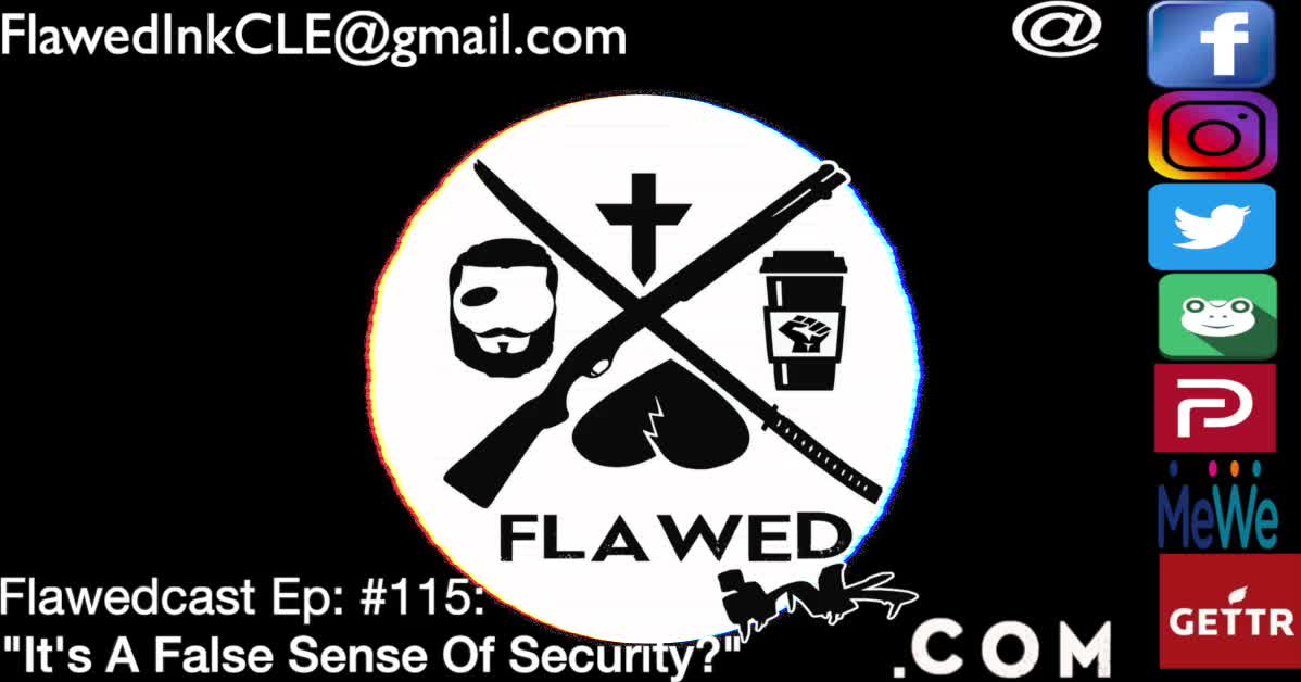 Flawedcast EP. # 115: "A False Sense Of Security?"