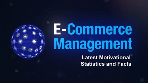 E-Commerce Management / Topic 3 Latest Motivational Statistics and Facts