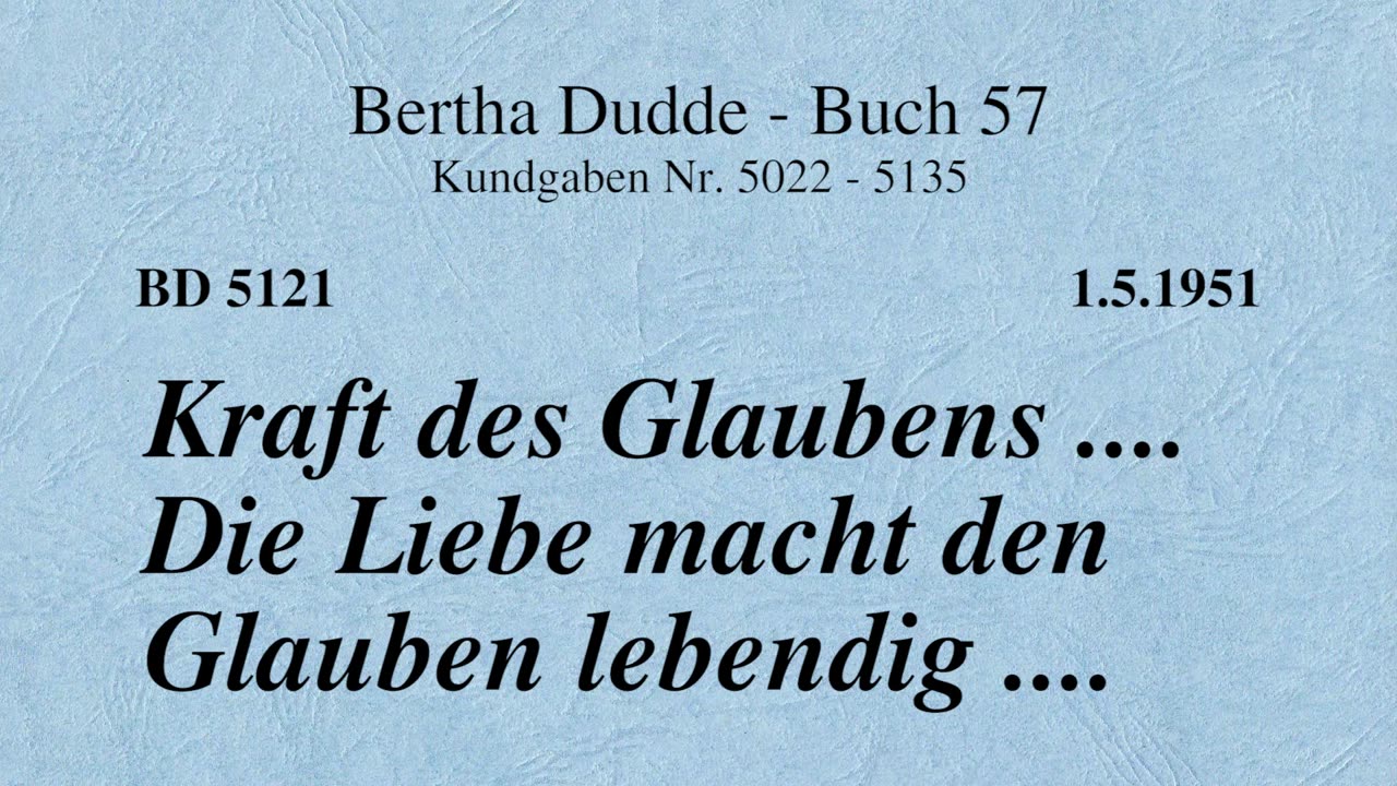 BD 5121 - KRAFT DES GLAUBENS .... DIE LIEBE MACHT DEN GLAUBEN LEBENDIG ....