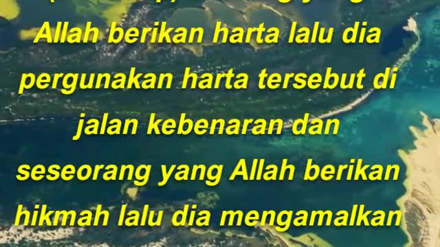 Tidak boleh mendengki kecuali terhadap dua hal; (terhadap) seorang yang Allah berikan harta