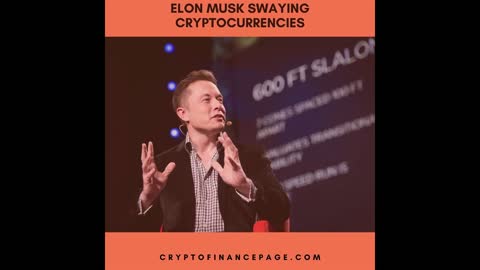 Elon Musk Swaying Cryptocurrencies