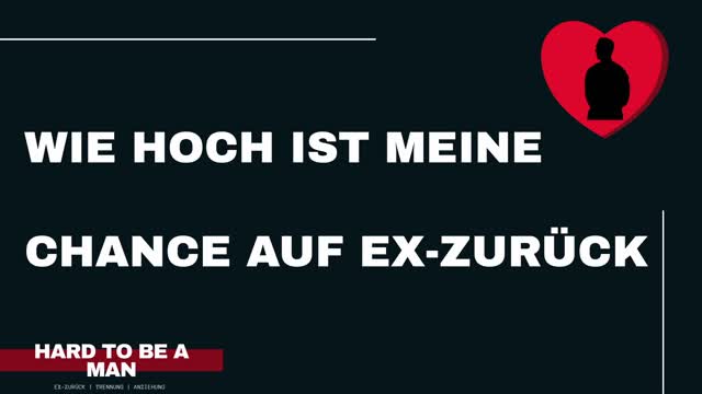 Wie hoch ist meine Chance auf Ex-zurück?