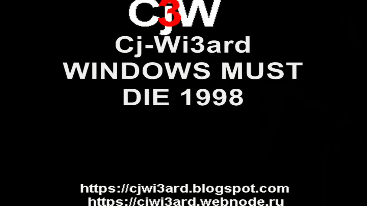 Windows Must Die, 1998, Cj-Wi3ard #CjWi3ard #Windows