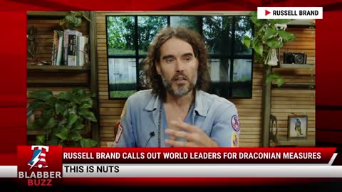 Russell Brand Calls Out World Leaders For Draconian Measures