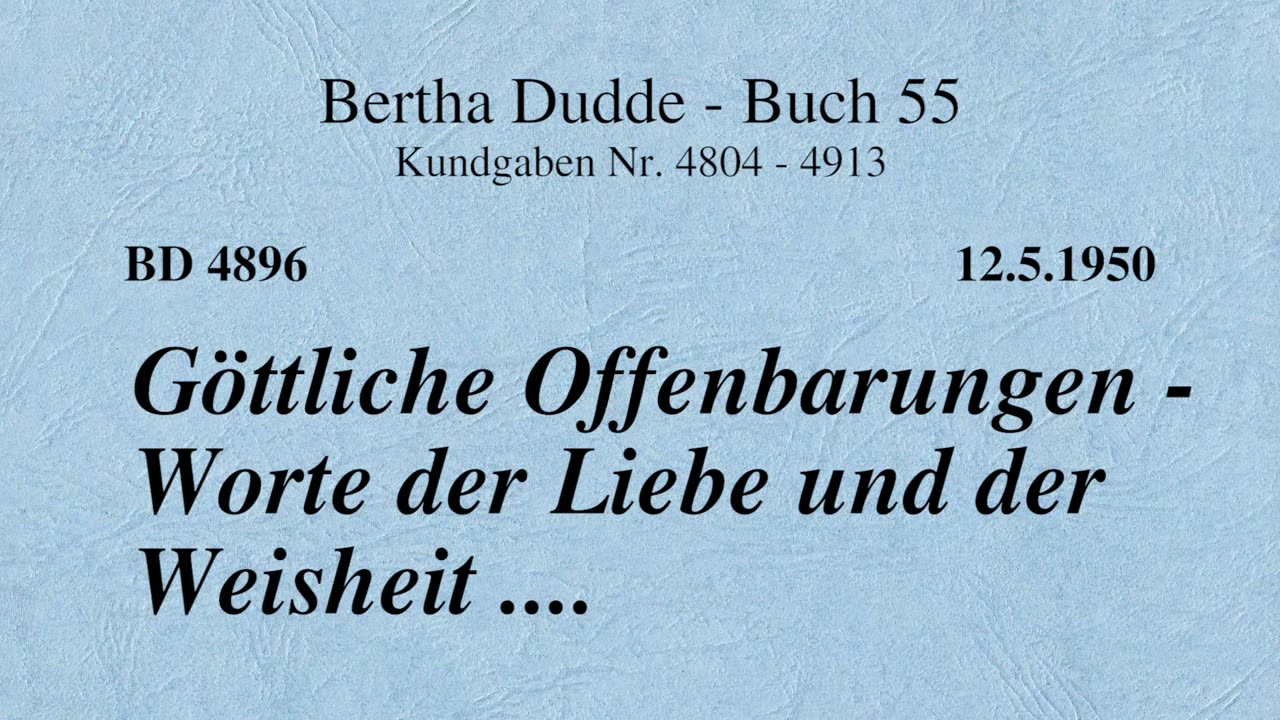BD 4896 - GÖTTLICHE OFFENBARUNGEN - WORTE DER LIEBE UND DER WEISHEIT ....