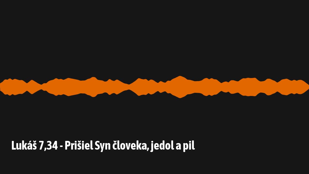 Lukáš 7,34 - Prišiel Syn človeka, jedol a pil