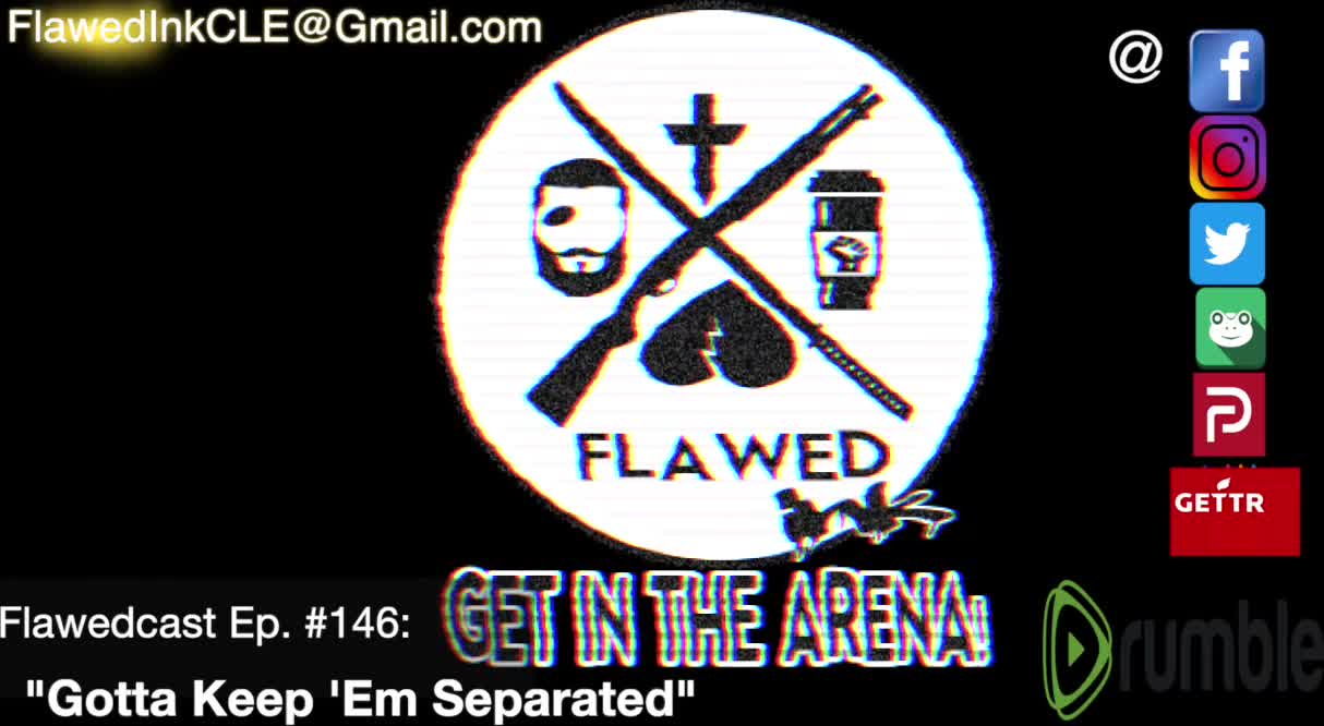 Flawedcast Ep. #1146: "Gotta Keep 'Em Separated"