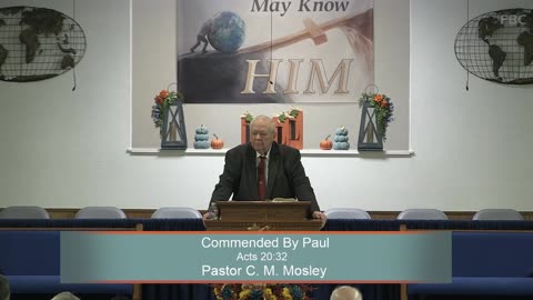 Pastor C. M. Mosley, Commended By Paul, Acts 20:32, Sunday Morning, 10/27/2024