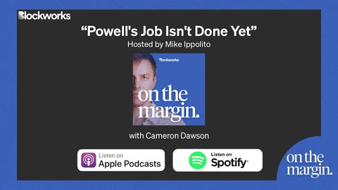 Powell's Job Isn't Done Yet | Cameron Dawson