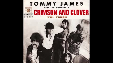 "CRIMSON AND CLOVER" FROM TOMMY JAMES
