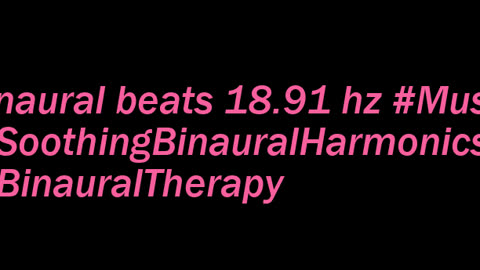 binaural_beats_18.91hz_ASMRBinaural BinauralMeditationAids BinauralPeacefulHarmonics