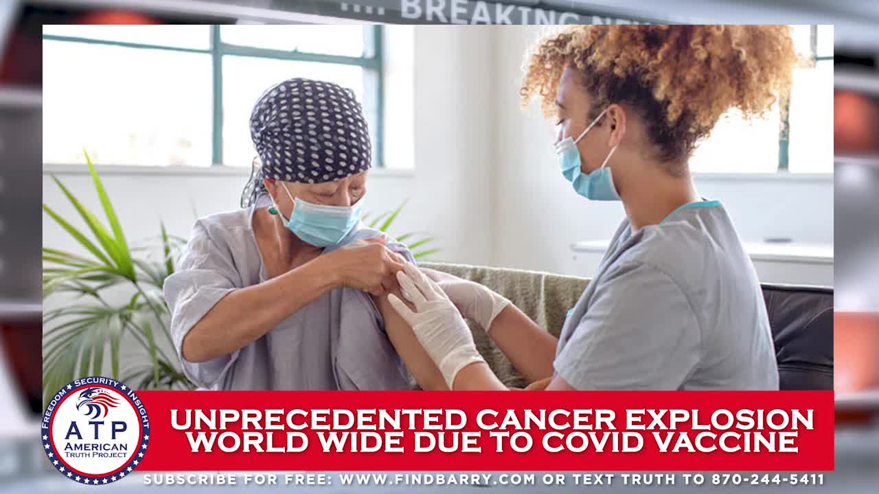 Unprecedented Explosion In Cancer World Wide Due To Covid Vaccine