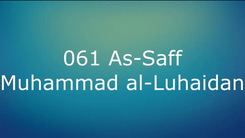 061 As-Saff - Muhammad al-Luhaidan