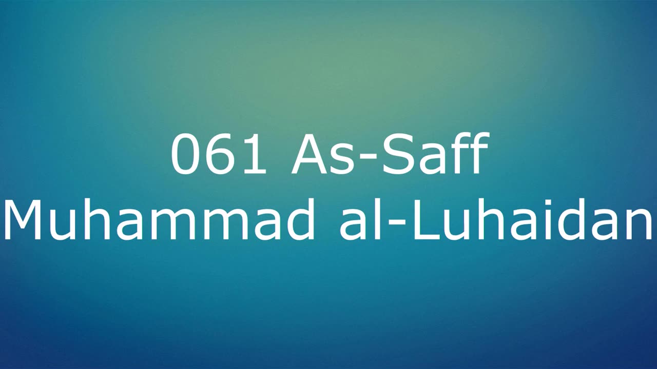 061 As-Saff - Muhammad al-Luhaidan