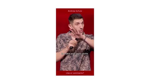 Andrew Schulz -Ladies we agree!!!