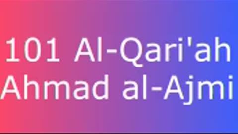 101 Al-Qari'ah - Ahmad al-Ajmi