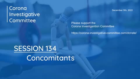 Corona Investigative Committee - Session 134 - Concomitants