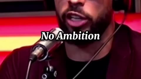 You all need ambition and drive.