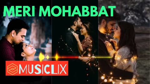 Meri mohabbat a very romantic bollywood song