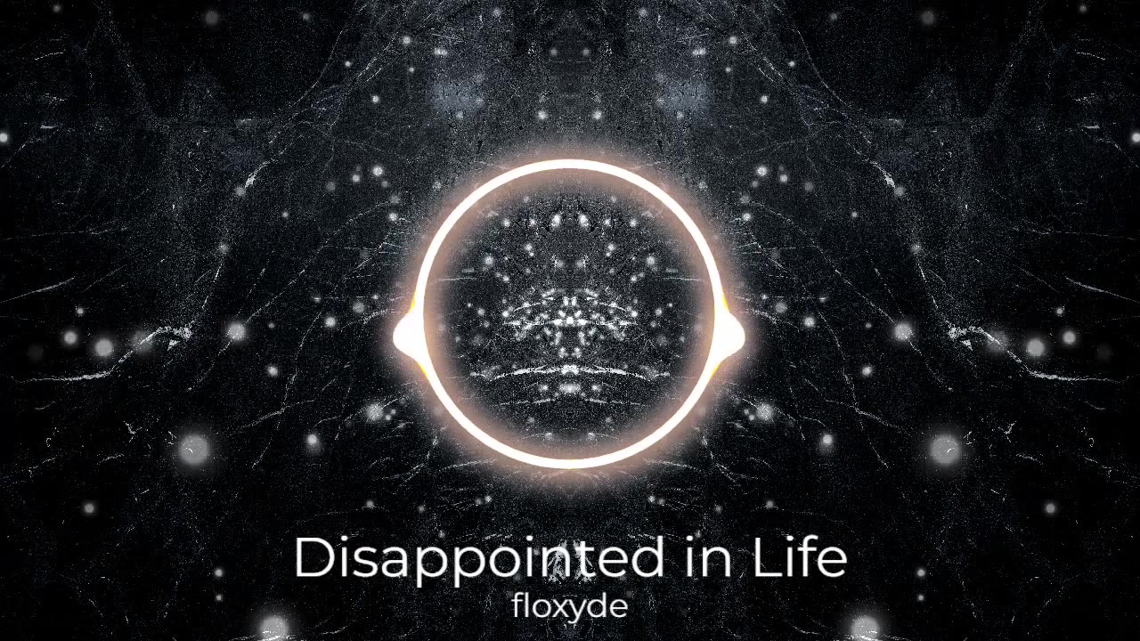 (Sin Copyright) floxyde - Disappointed in Life