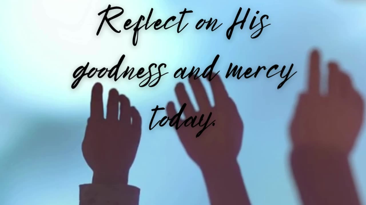 Reflect on His goodness and mercy today. #bible #bibleverse #faith #godsmercy #godslove #christian