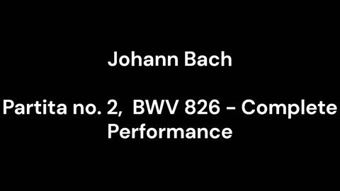 Partita no. 2, BWV 826 - Complete Performance
