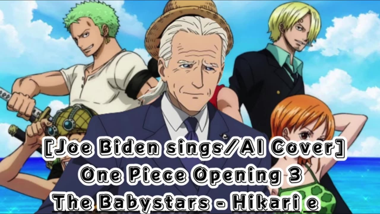 [Joe Biden sings/AI Cover] One Piece Opening 3 The Babystars - Hikari e