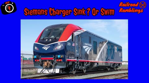 Railroad Ramblings Episode 1: Siemens Charger Sink? Or Swim