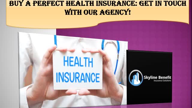 Buy A Perfect Health Insurance: Get In Touch With Our Agency!