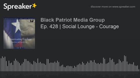 Ep. 428 _ Social Lounge - Courage