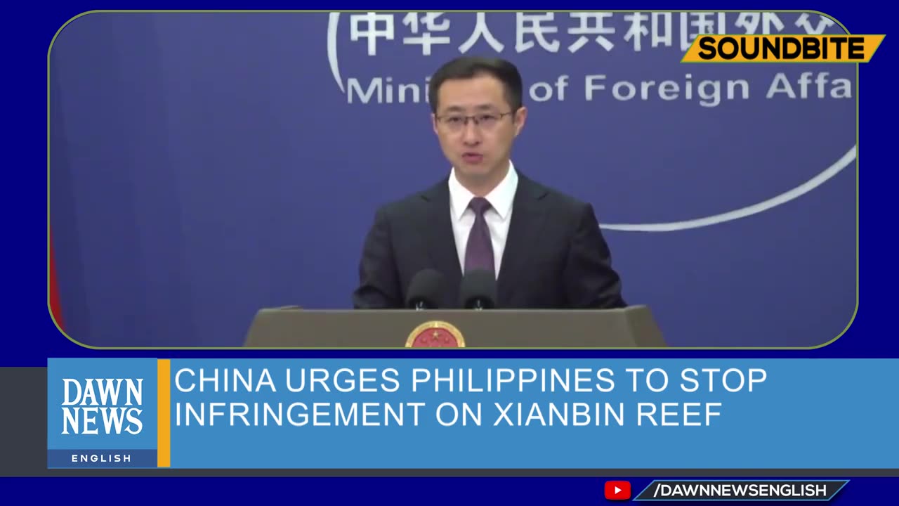 China Urges Philippines To Stop Infringement On Xianbin Reef _ Dawn News English