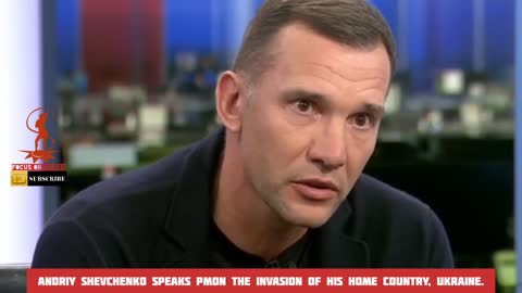 Andriy Shevchenko speaks on the invasion of his home country Ukraine.