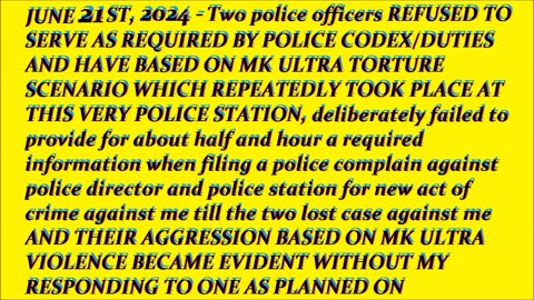 JUNE 21ST, 2024 TWO POLICE OFFICERS AT POLICE STATION REFUSED TO SERVE AS REQUIRED BY POLICE DUTIES