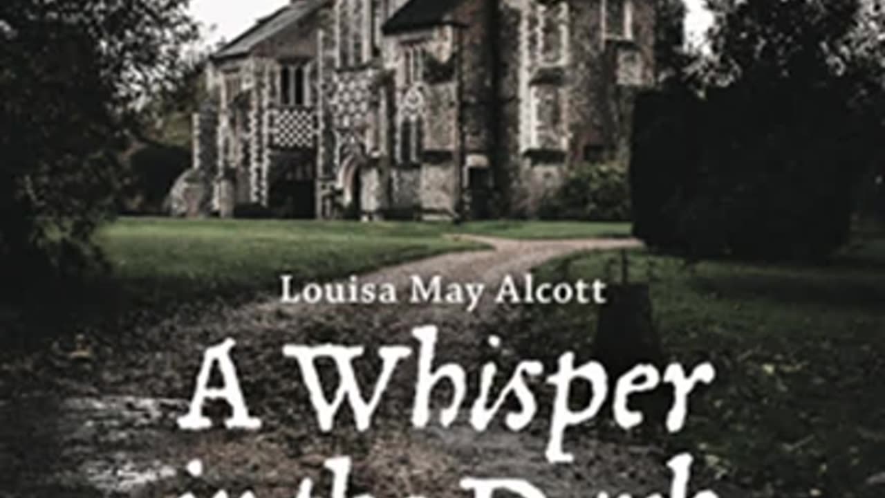 A Whisper in the Dark by Louisa May Alcott read by Various _ Full Audio Book