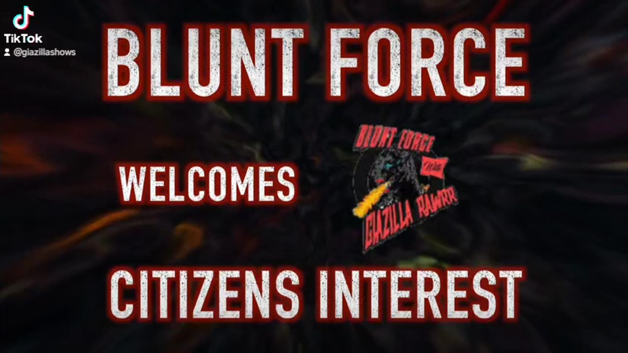 Live now! Giazillashow and Citizens Interest part 1