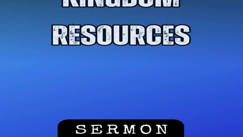 Kingdom Resources by Bill Vincent 10-3-2020