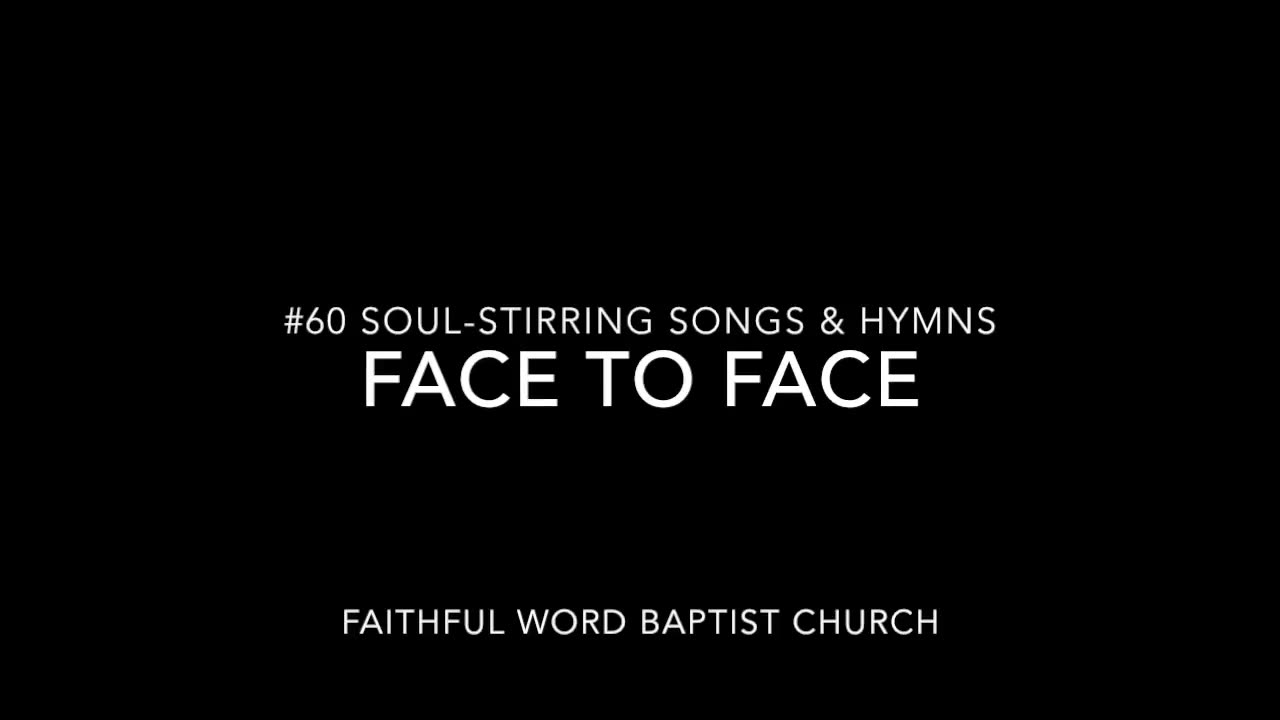 Face to Face Hymn - sanderson1611 Channel Revival 2017