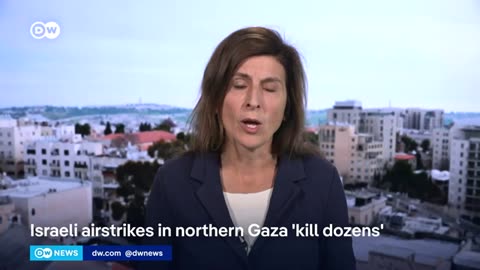 Israel disputes reported death toll as it steps up strikes in northern Gaza _ DW