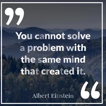 You Cannot Solve a Problem With the Same Mind