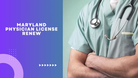 Vital Overview to Renewing Your Maryland Doctor License