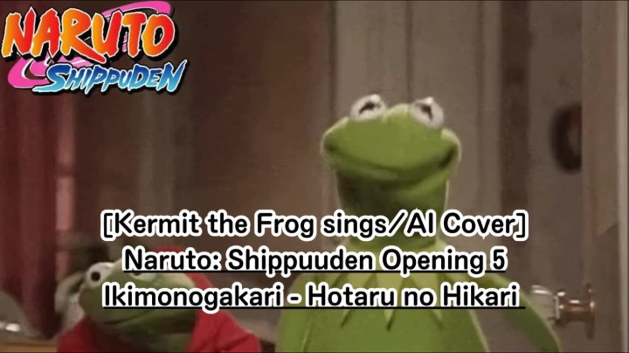 [Kermit the Frog sings/AI Cover] Naruto: Shippuden Opening 5 Ikimono-Gakari - Hotaru no Hikari