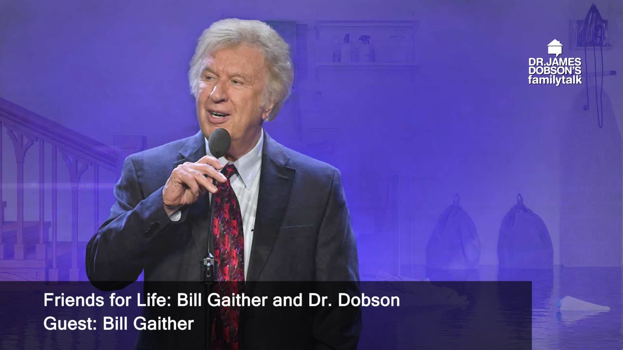 Friends for Life: Bill Gaither and Dr. Dobson