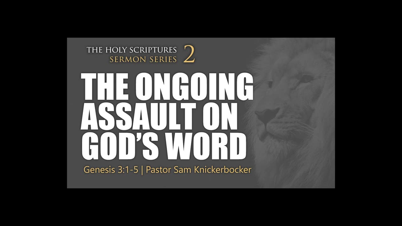 2 - The Ongoing Assault On Gods Word Genesis 3_1-5