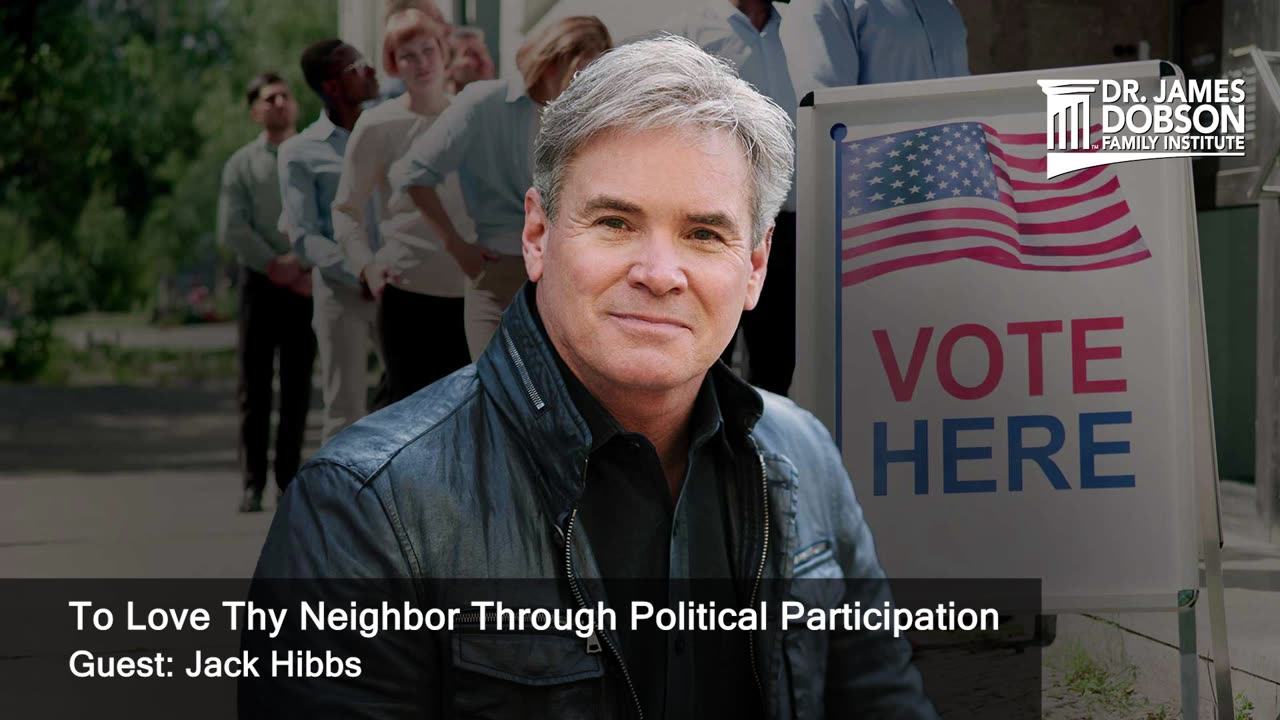 To Love Thy Neighbor Through Political Participation with Guest Jack Hibbs