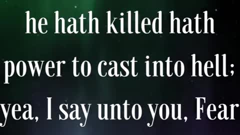 Fear him, which after he hath killed hath power to cast into hell