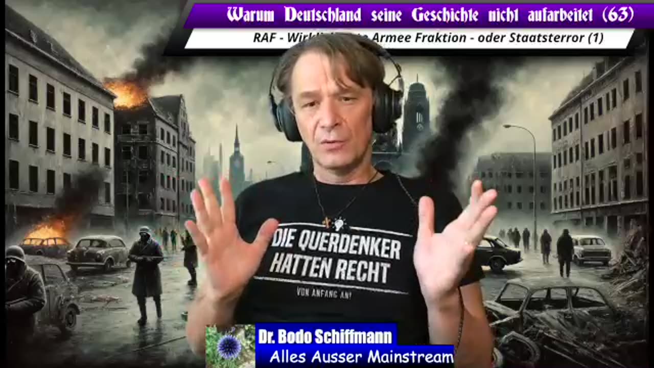 Dr.Schiffmann- WDSGNA🚩63 - RAF - Wirklich Rote Armee Fraktion - oder Staatsterror Teil🚩1
