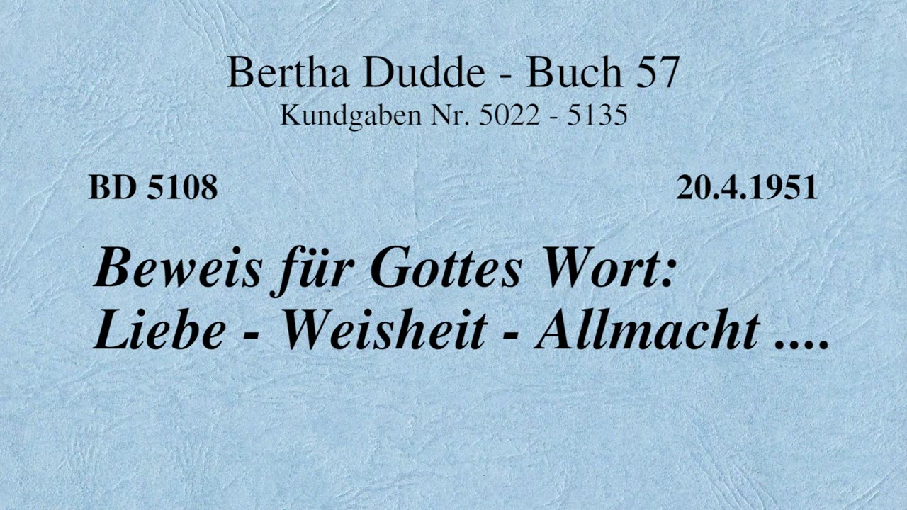 BD 5108 - BEWEIS FÜR GOTTES WORT: LIEBE - WEISHEIT - ALLMACHT ....