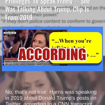 Fact Check: Kamala Harris Did NOT Say Elon Musk 'Has Lost His Privileges' To Speak Freely