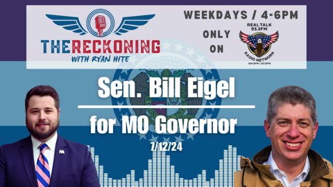INTERVIEW: Bill Eigel for Governor — July 12, 2024 #TheReckoning